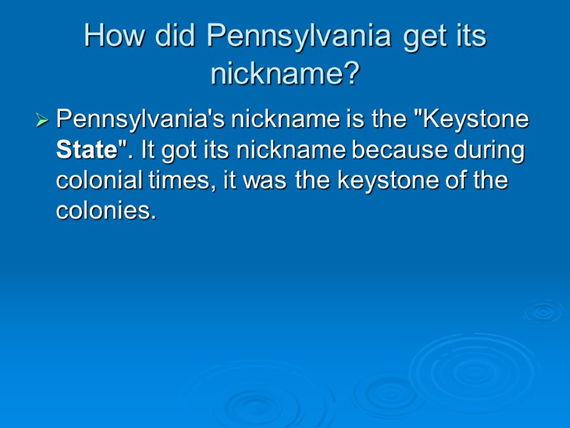 How did Pennsylvania get its nickname?  Pennsylvania's nickname is the 
